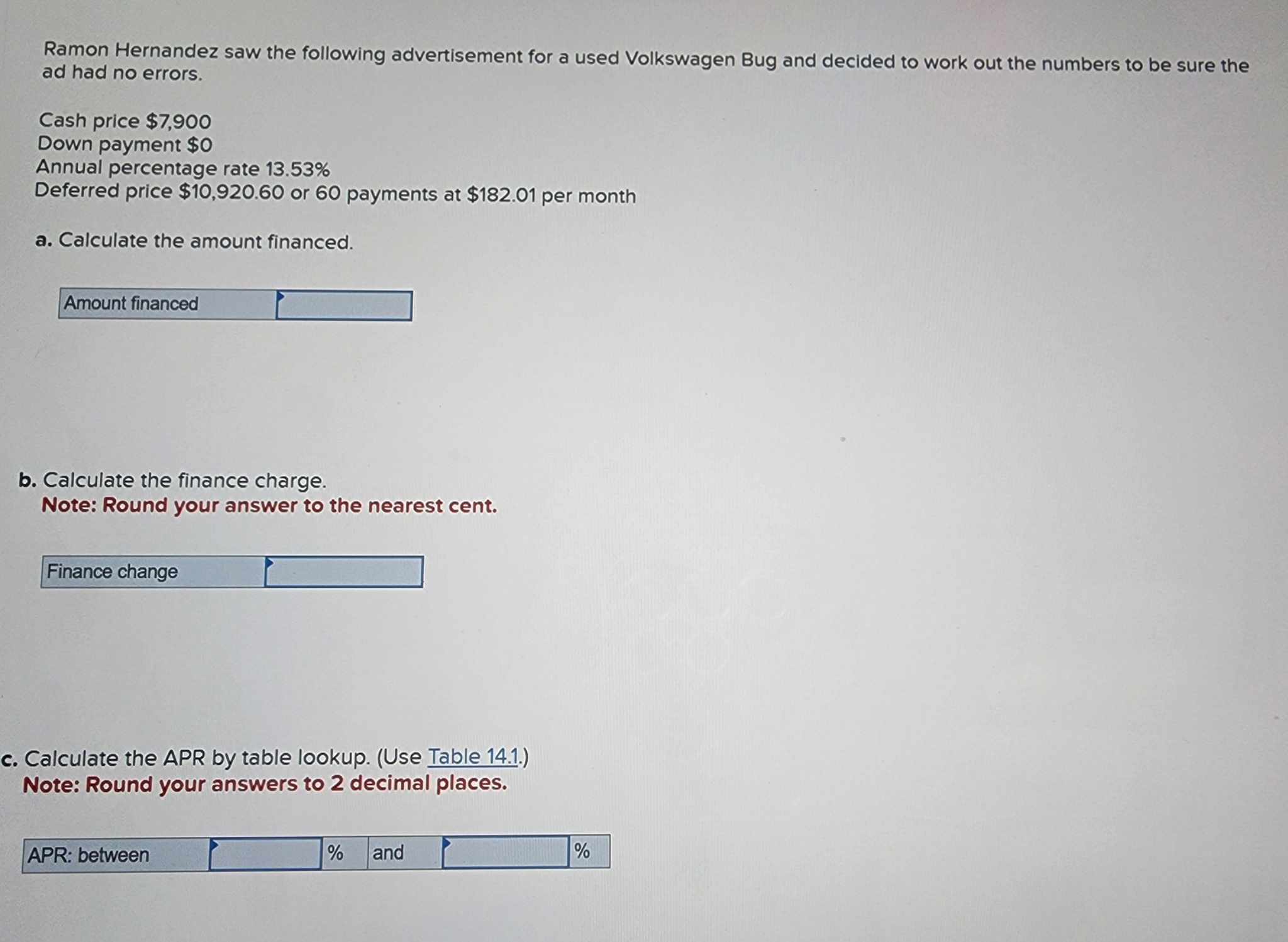 d. Calculate the monthly payment by formula.