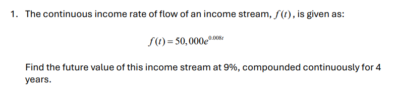 1. The continuous income rate of flow of an