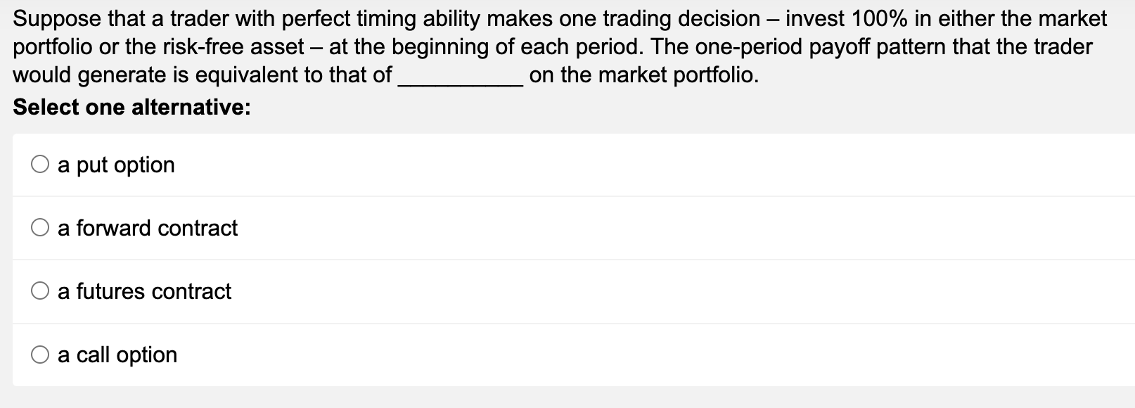 Suppose that a trader with perfect timing ability