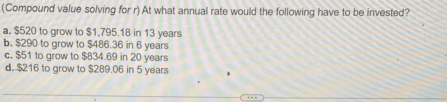 (Compound value solving for r) At what annual
