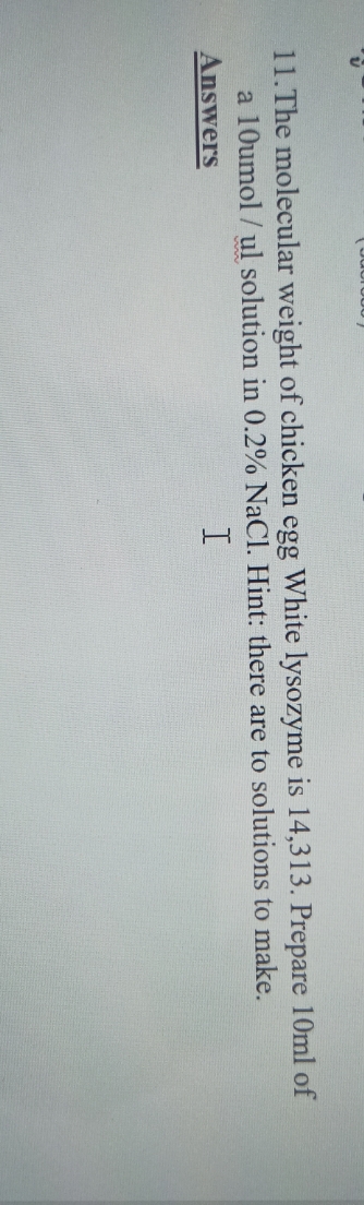 1 1. The molecular weight of chicken egg White