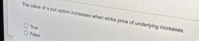Please typing answer The value of a put option