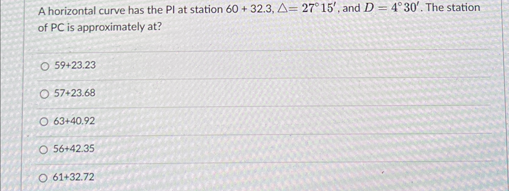 A horizontal curve has the PI at station 6 0 + 3