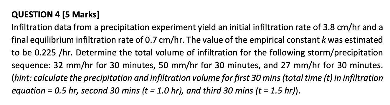 QUESTION 4 [ 5 Marks ] Infiltration data from a