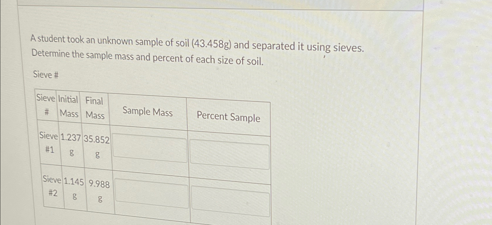 A student took an unknown sample of soil ( 4 3 .