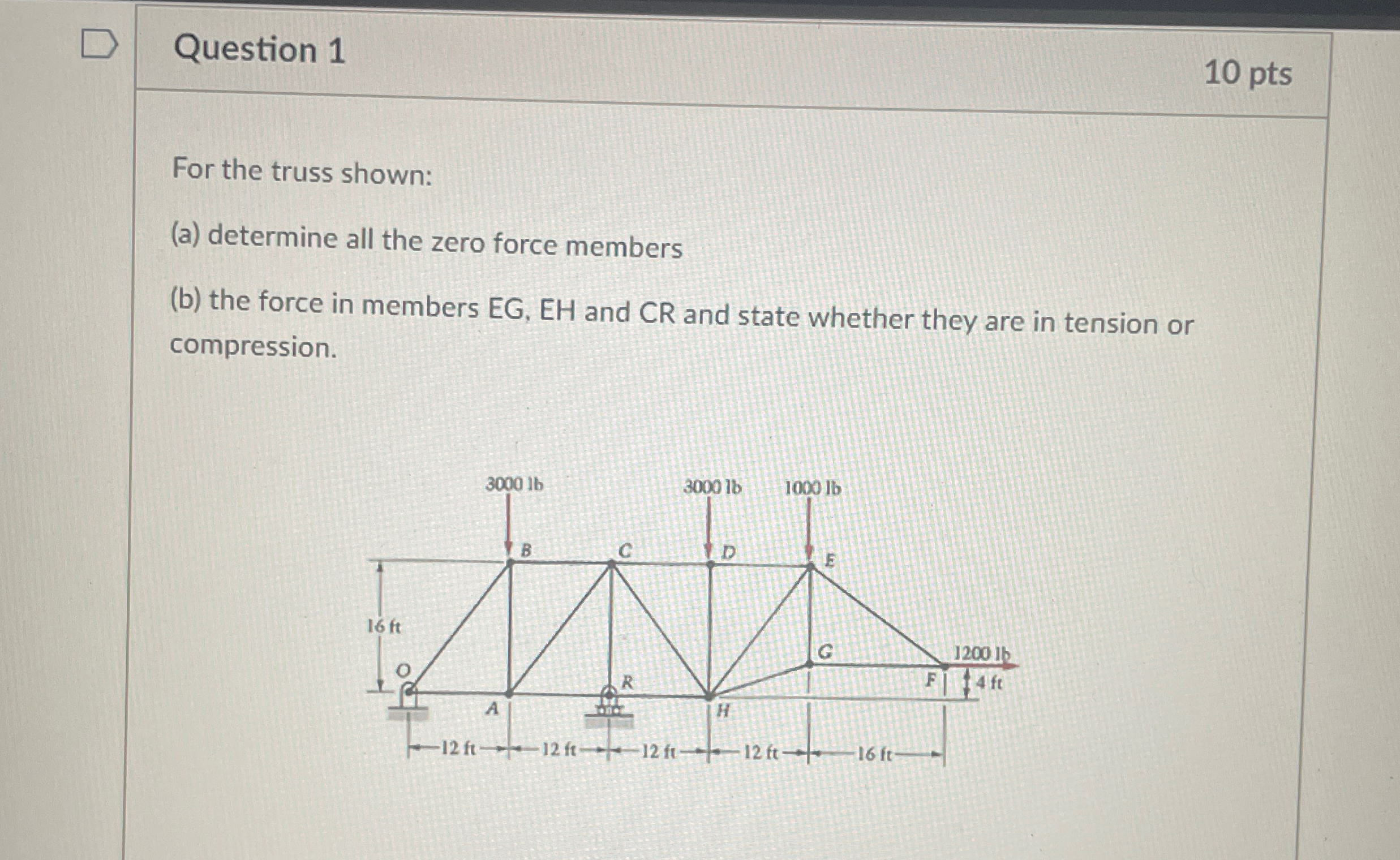 Question 1 1 0 pts For the truss shown: ( a )