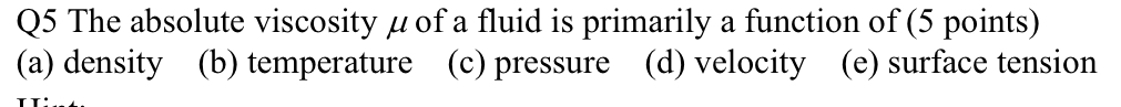 Q 5 The absolute viscosity of a fluid is