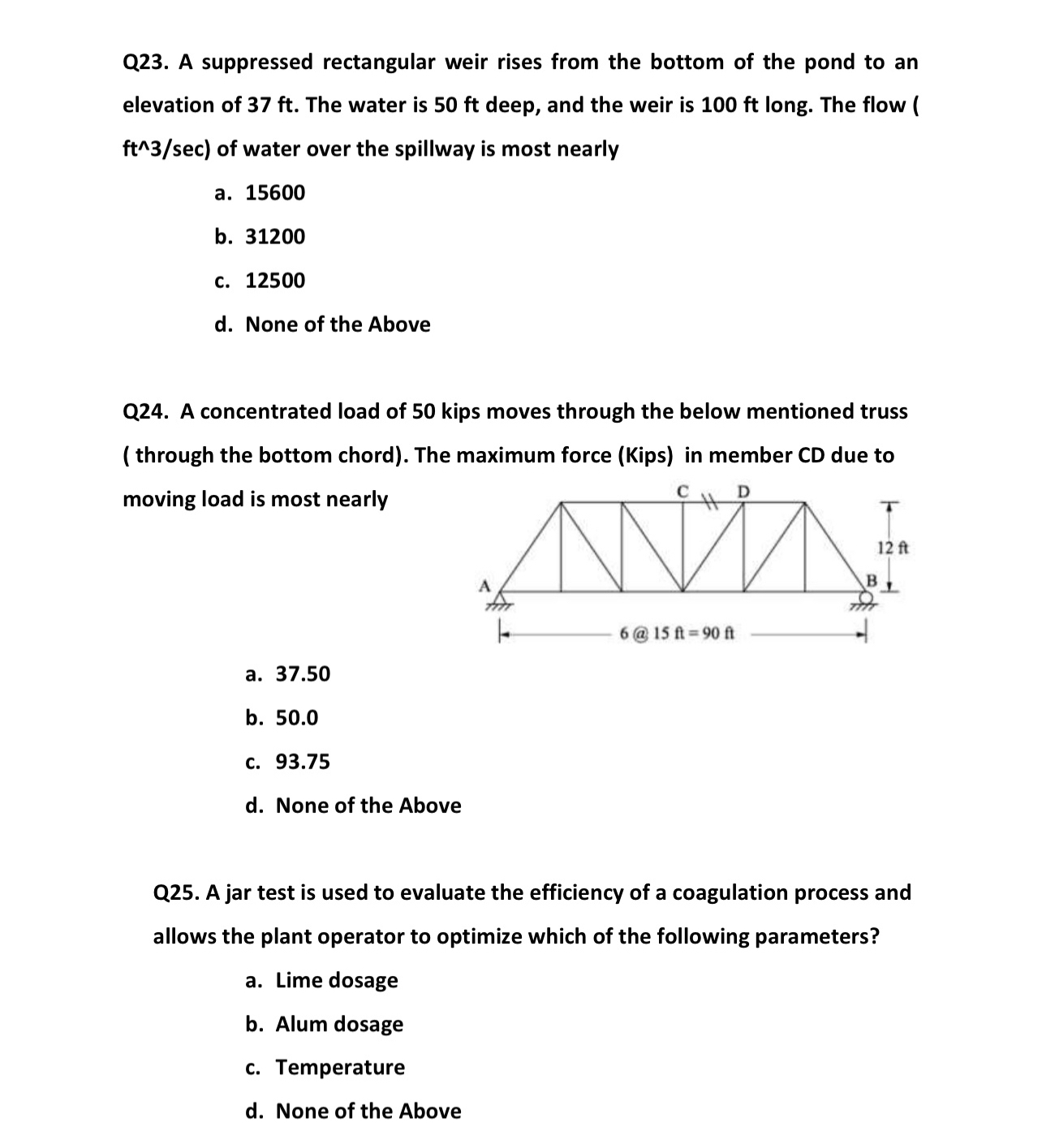 Q 2 3 . A suppressed rectangular weir rises from