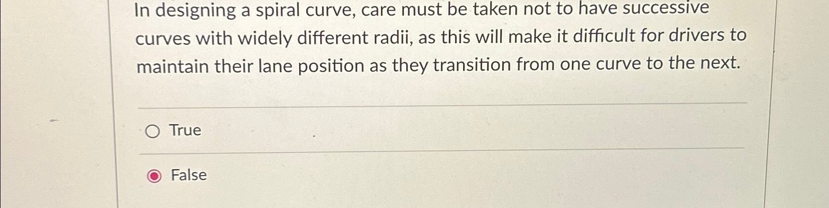 In designing a spiral curve, care must be taken