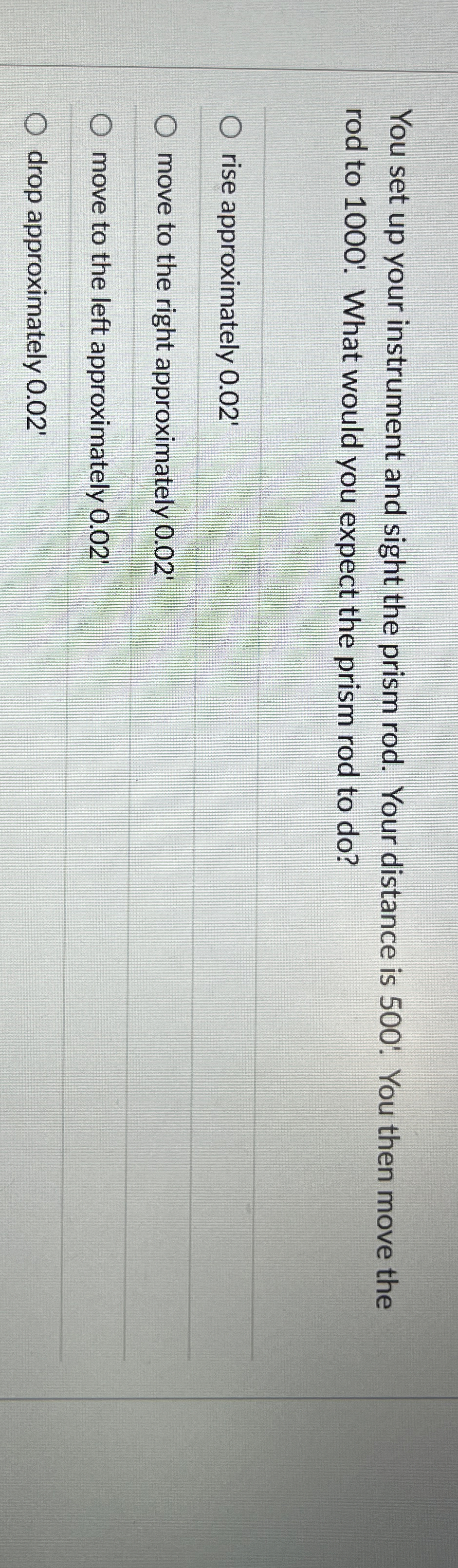 You set up your instrument and sight the prism