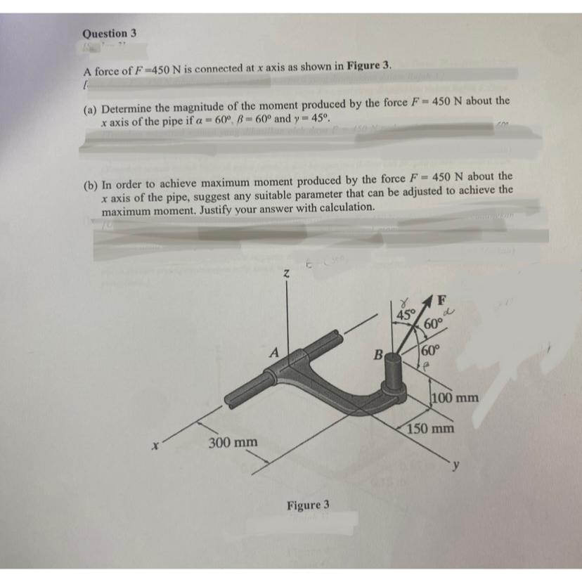 Question 3 A force of F = 4 5 0 N is connected at