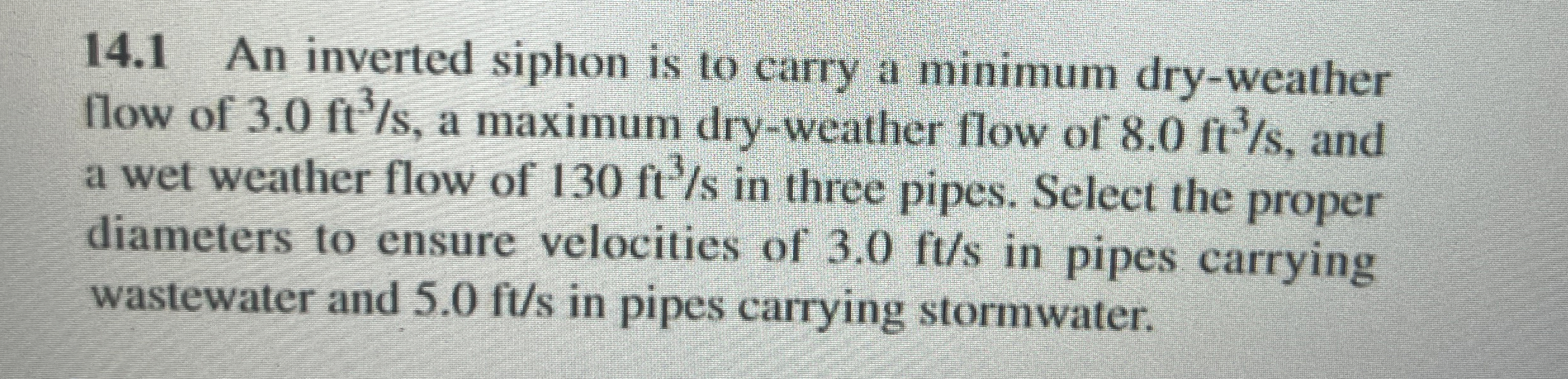 1 4 . 1 An inverted siphon is to carry a minimum