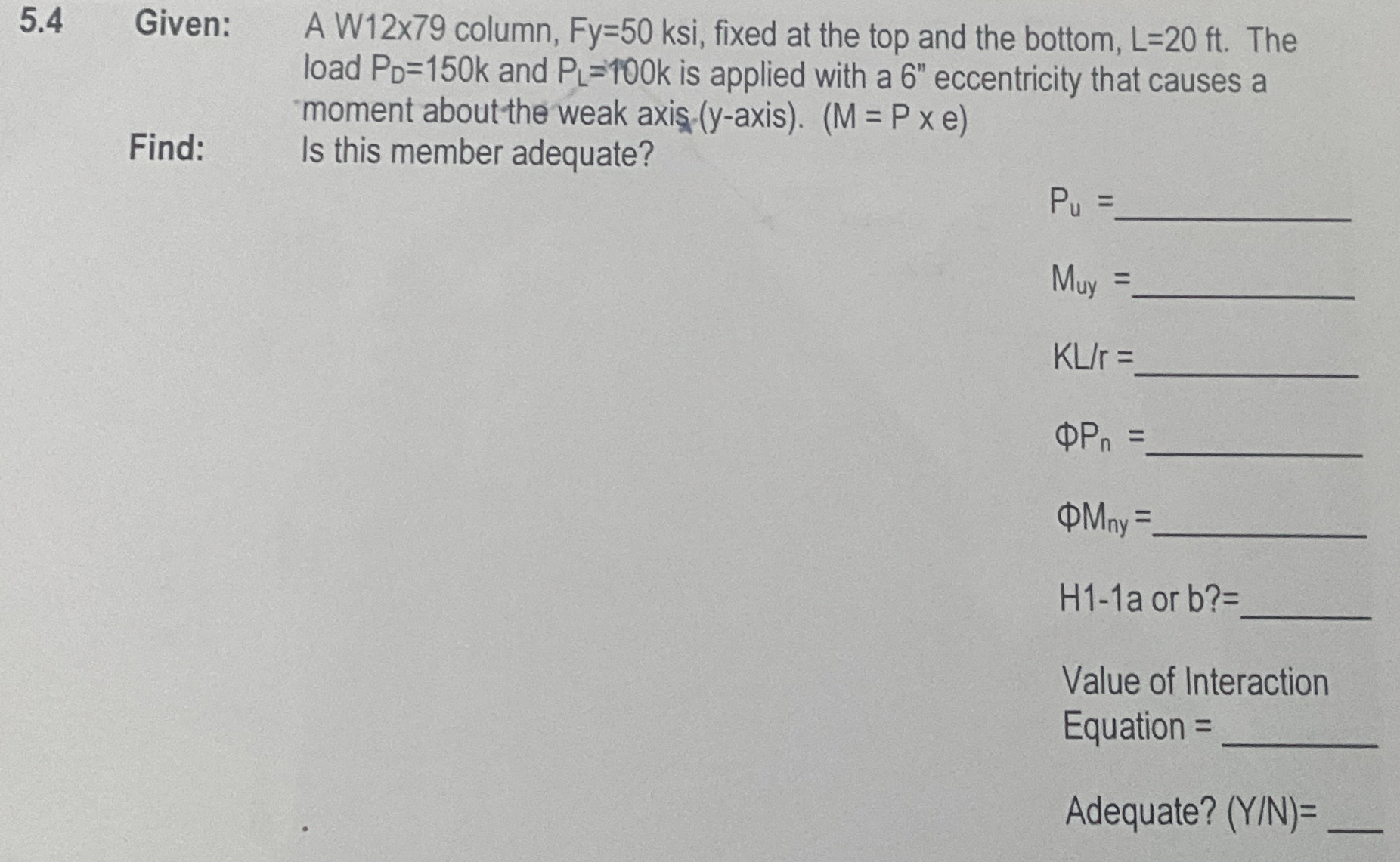 5 . 4 Given: A W 1 2 x 7 9 column, Fy = 5 0 ksi,