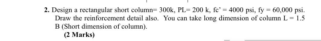 Design a rectangular short column = 3 0 0 k , P L