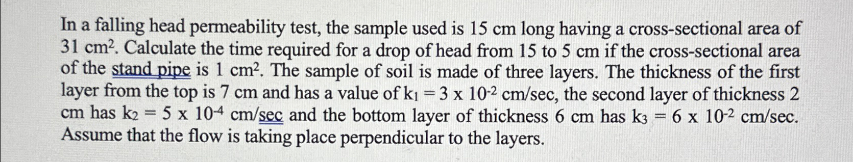 In a falling head permeability test, the sample