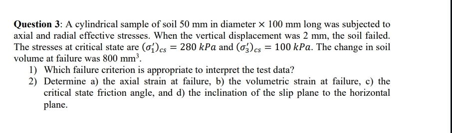 Question 3 : A cylindrical sample of soil 5 0 m m