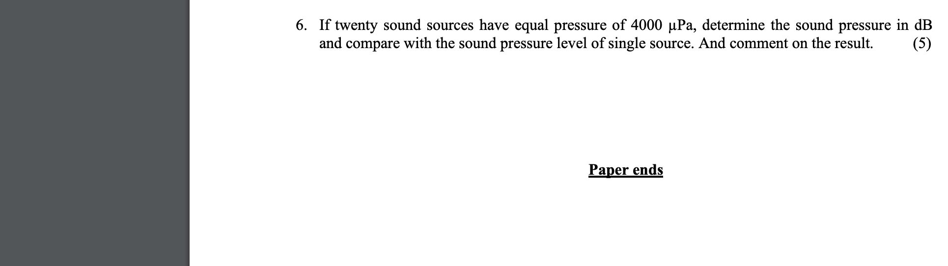 If twenty sound sources have equal pressure of 4