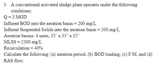 A conventional activated sludge plant operates