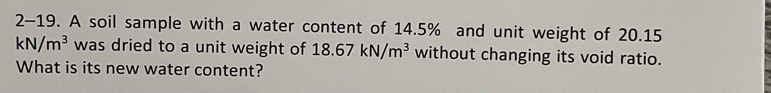 2 - 1 9 . A soil sample with a water content of 1