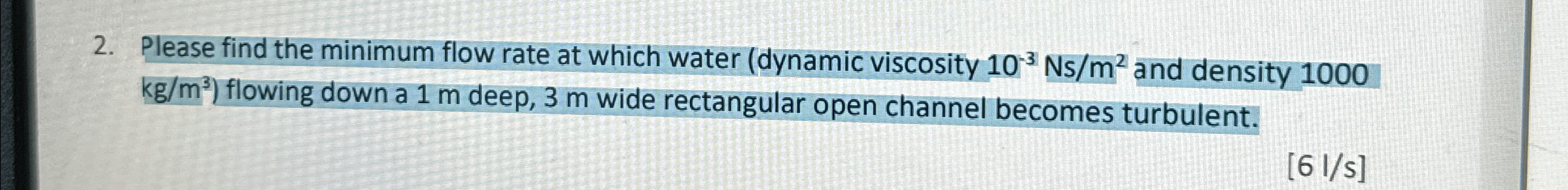 Please find the minimum flow rate at which water