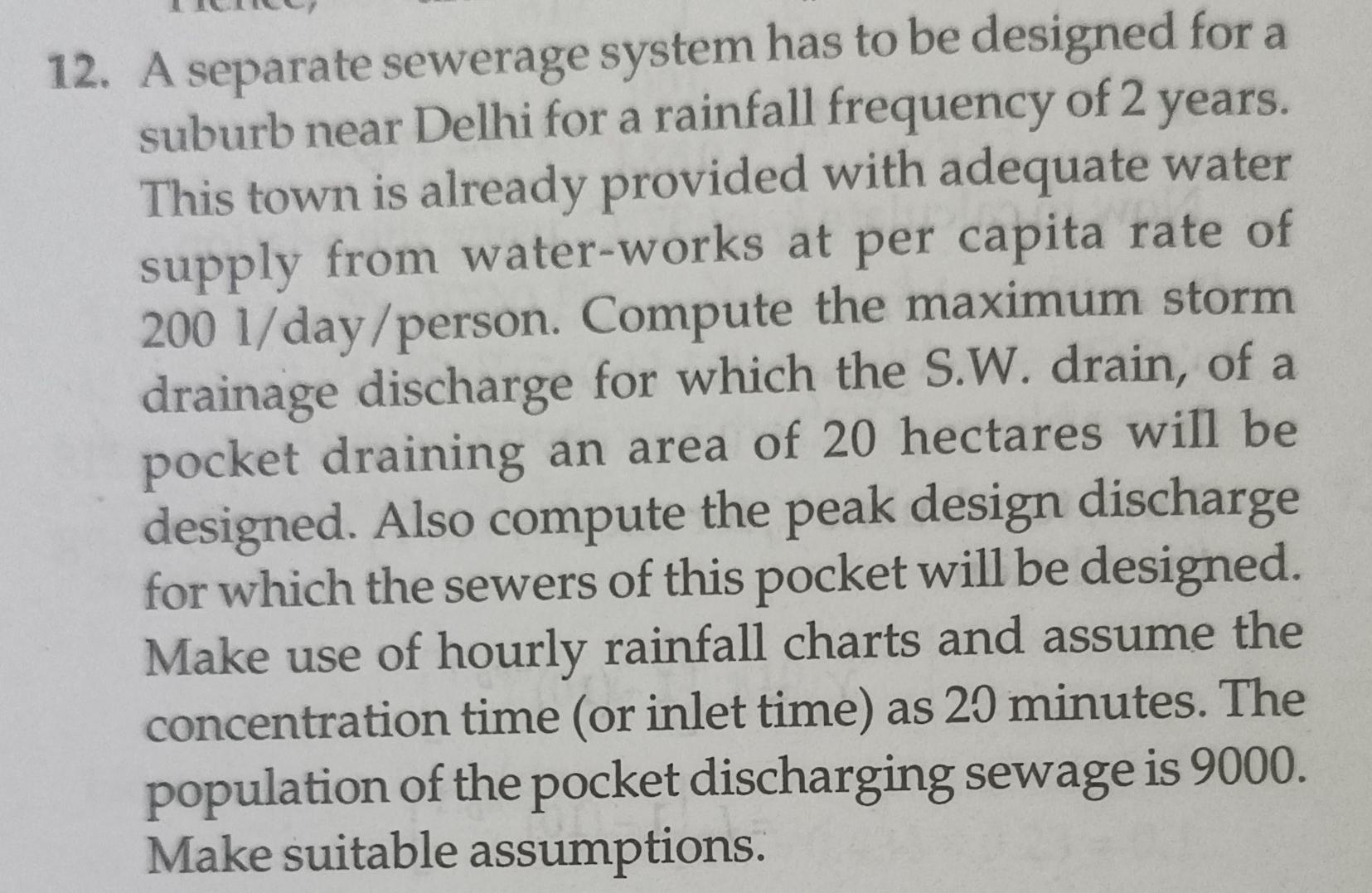 A separate sewerage system has to be designed for