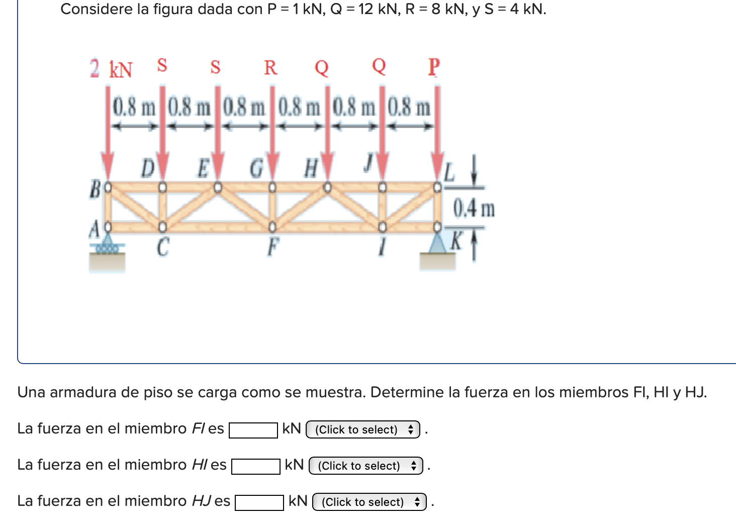 Considere la figura dada con P = 1 k N , Q = 1 2