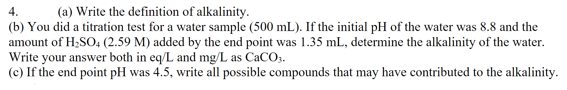 ( a ) Write the definition of alkalinity. ( b )