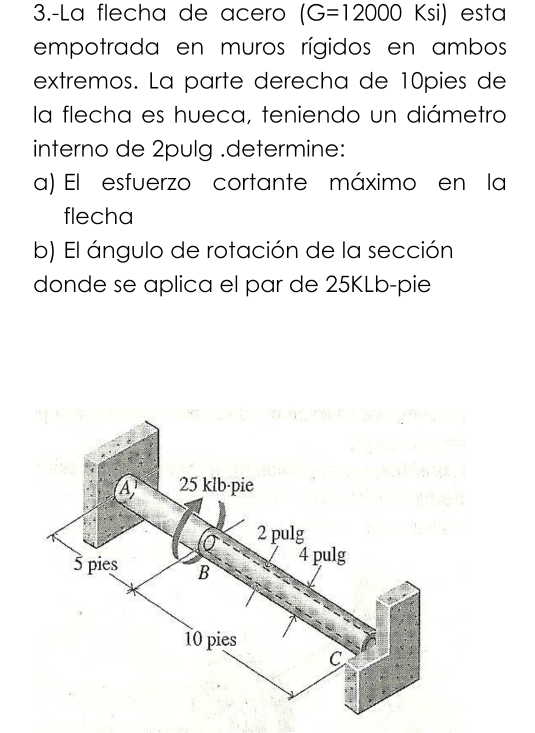 3 . - La flecha de acero ( G = 1 2 0 0 0 Ksi esta