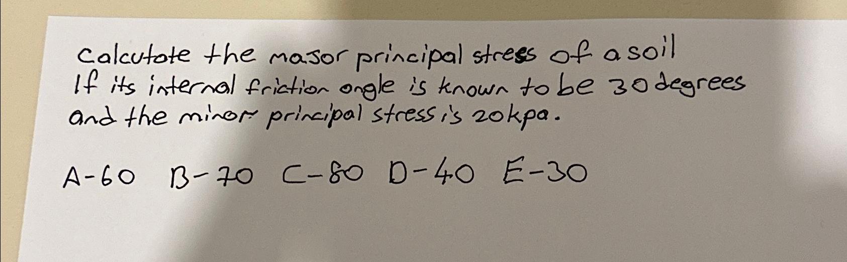 Calcutate the major principal stress of a soil If
