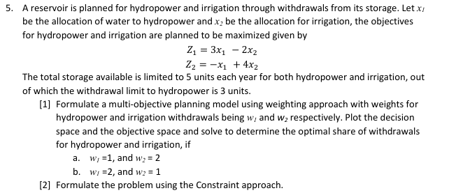 5 . A reservoir is planned for hydropower and