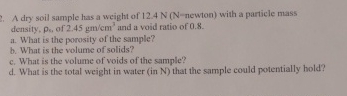 A dry soil sample has a weight of - newton ) with