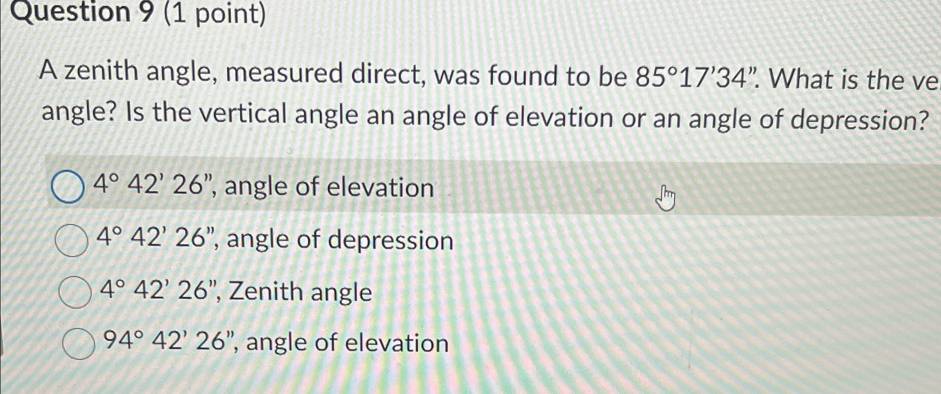 Question 9 ( 1 point ) A zenith angle, measured