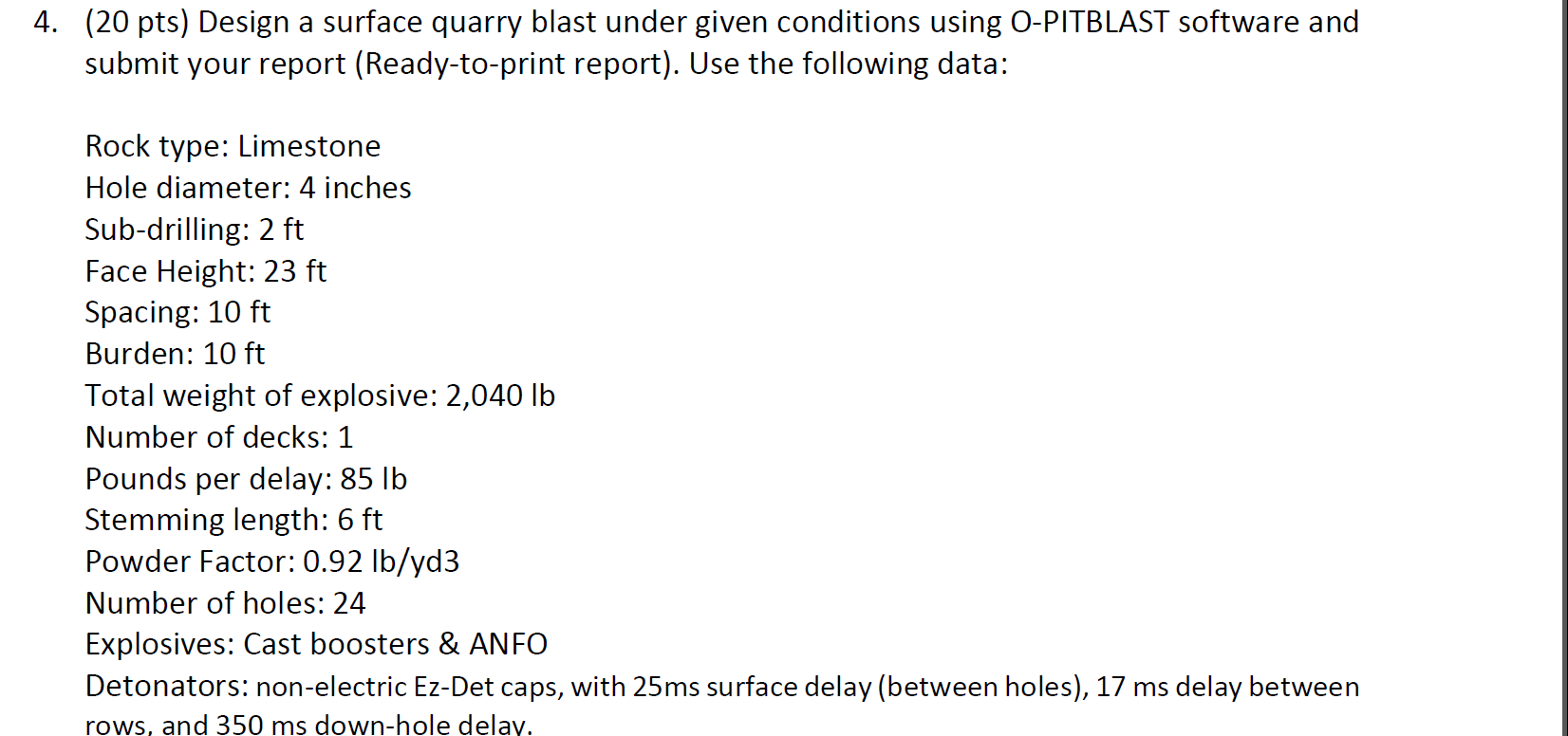 ( 2 0 pts ) Design a surface quarry blast under
