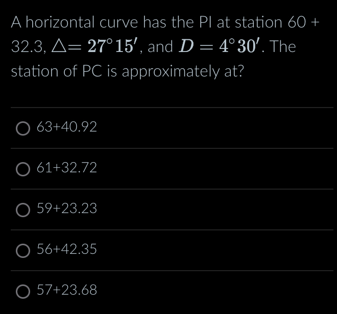 A horizontal curve has the PI at station 6 0 + 3