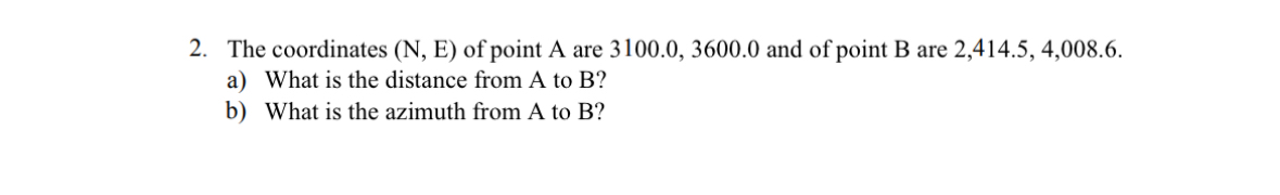 The coordinates ( N , E ) of point A are 3 1 0 0