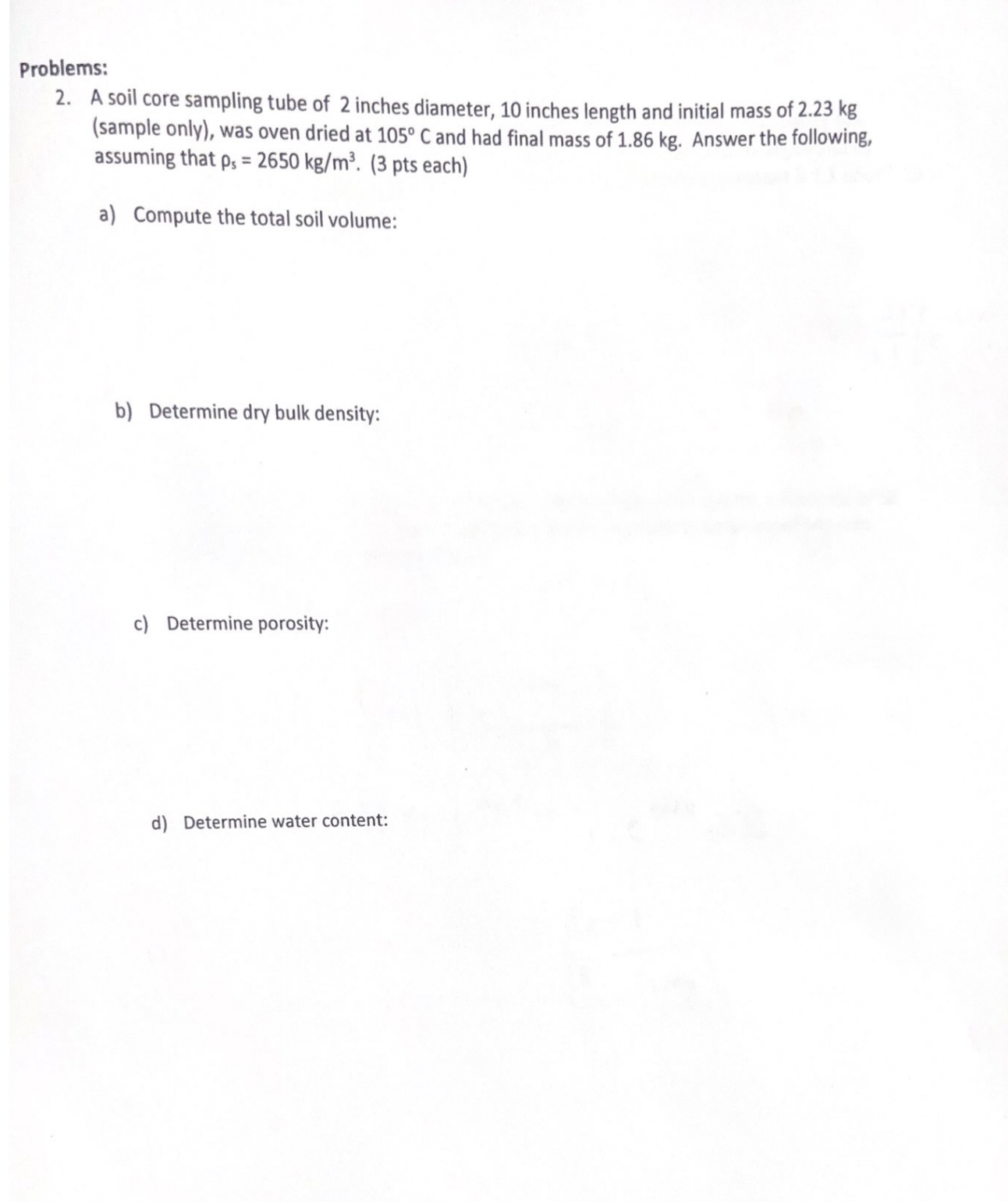 Problems: A soil core sampling tube of 2 inches
