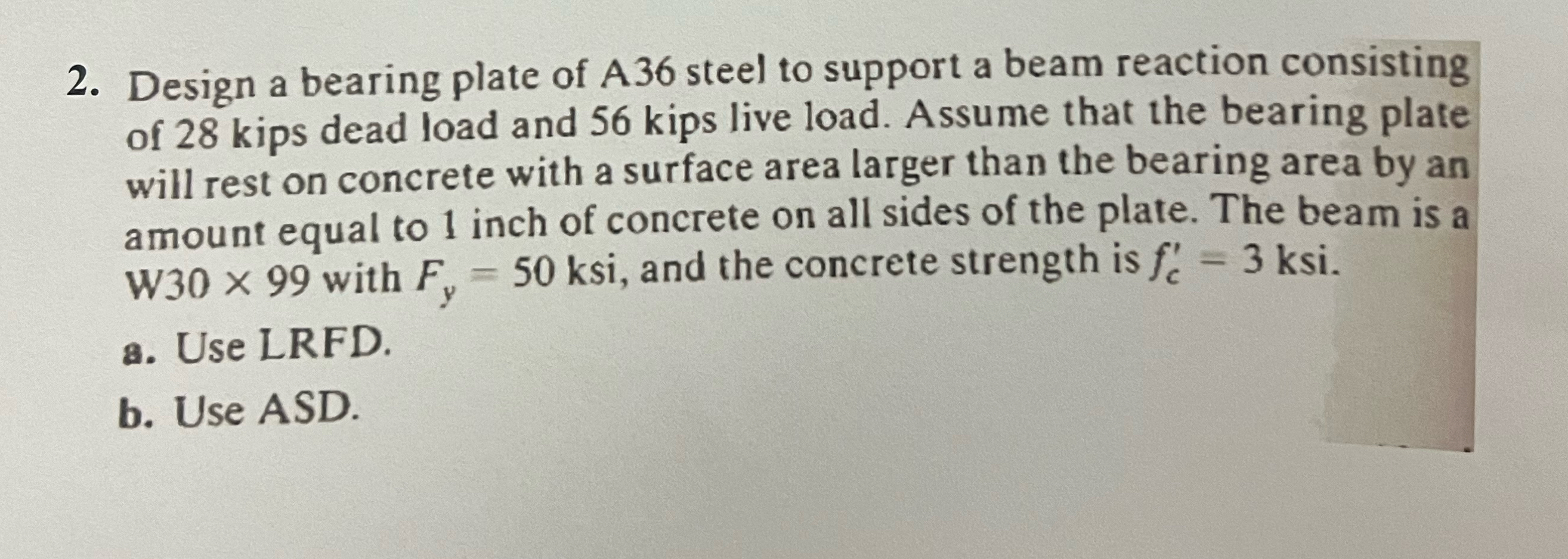 Design a bearing plate of A 3 6 steel to support