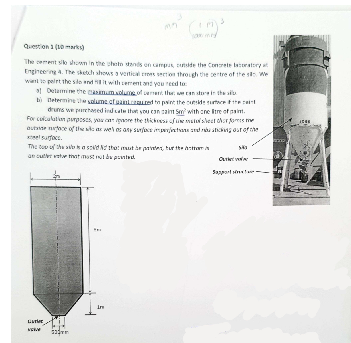 Question 1 ( 1 0 marks ) The cement silo shown in