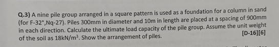 Q . 3 ) A nine pile group arranged in a square