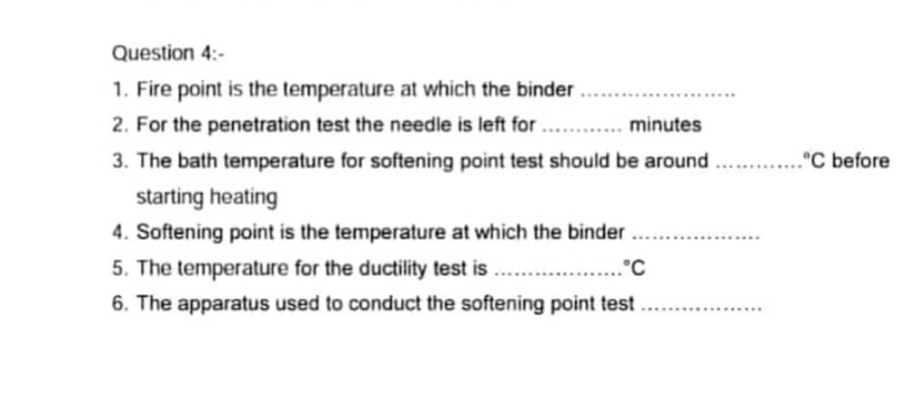 Question 4 : - Fire point is the temperature at