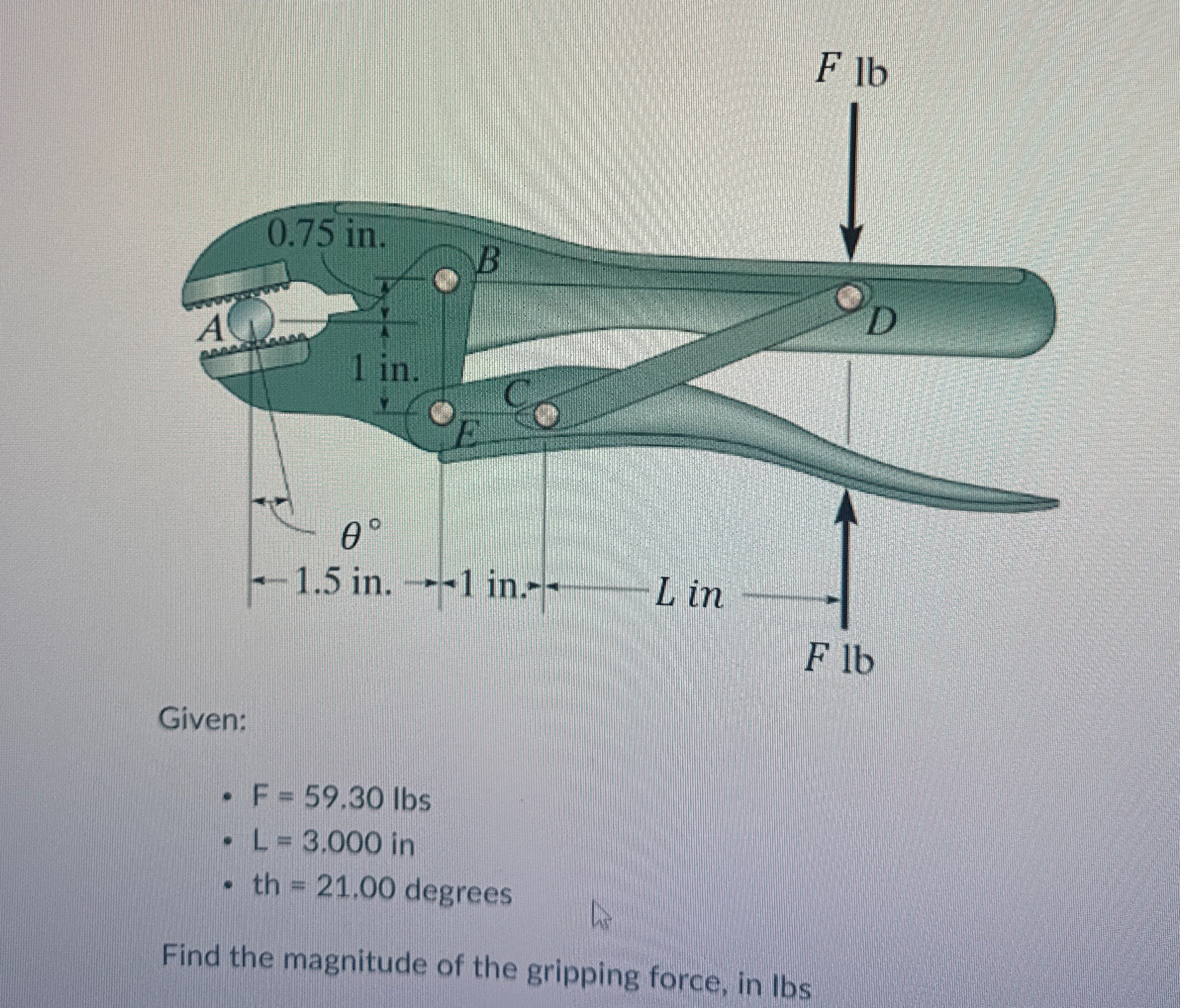 Given: F = 5 9 . 3 0 l b s L = 3 . 0 0 0 in th =