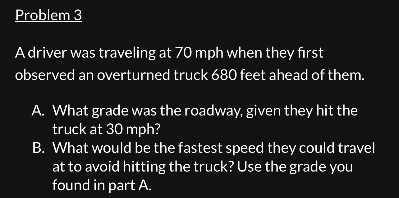 Problem 3 Adriver was traveling at 7 0 mph when