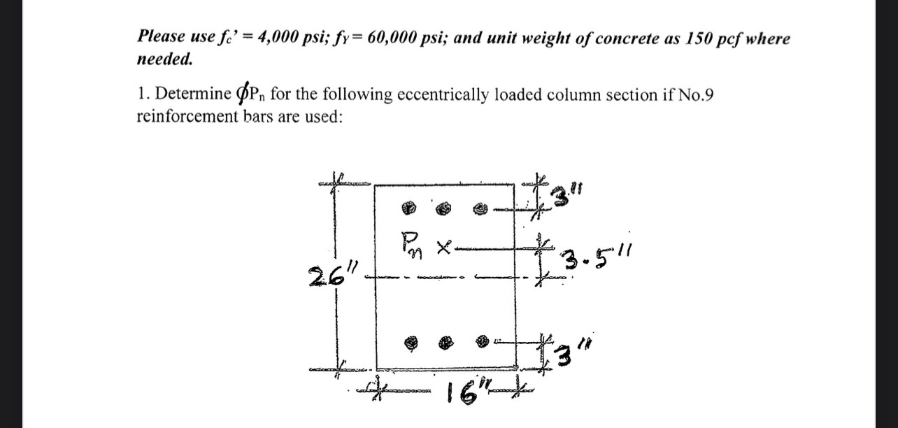 Please use f c ' = 4 , 0 0 0 psi; f Y = 6 0 , 0 0