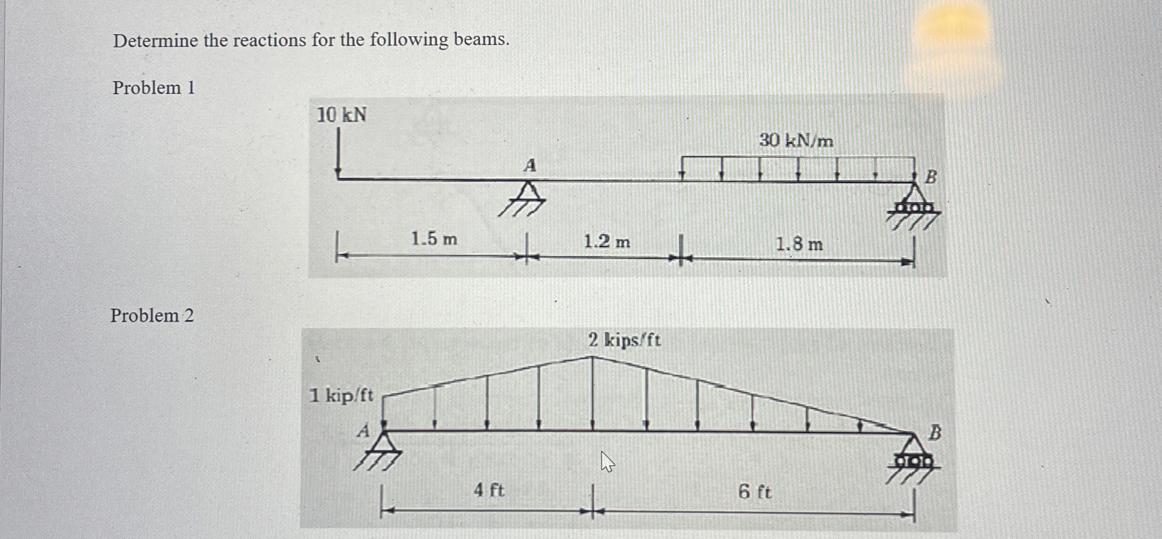 Determine the reactions for the following beams.