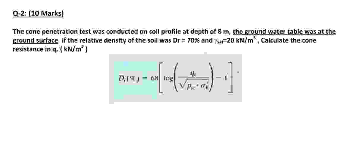 Q - 2 : ( 1 0 Marks ) The cone penetration test