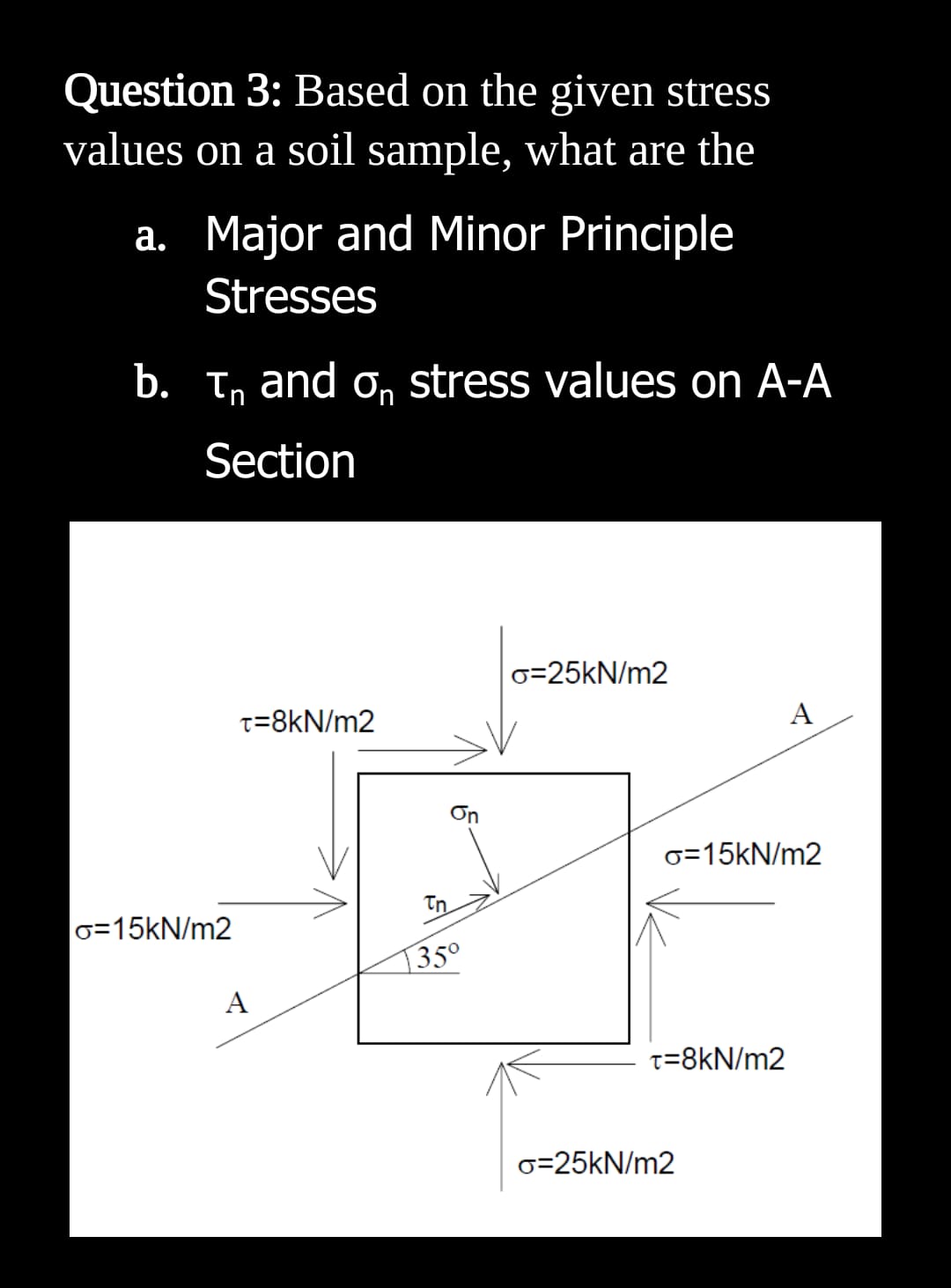 Question 3 : Based on the given stress values on