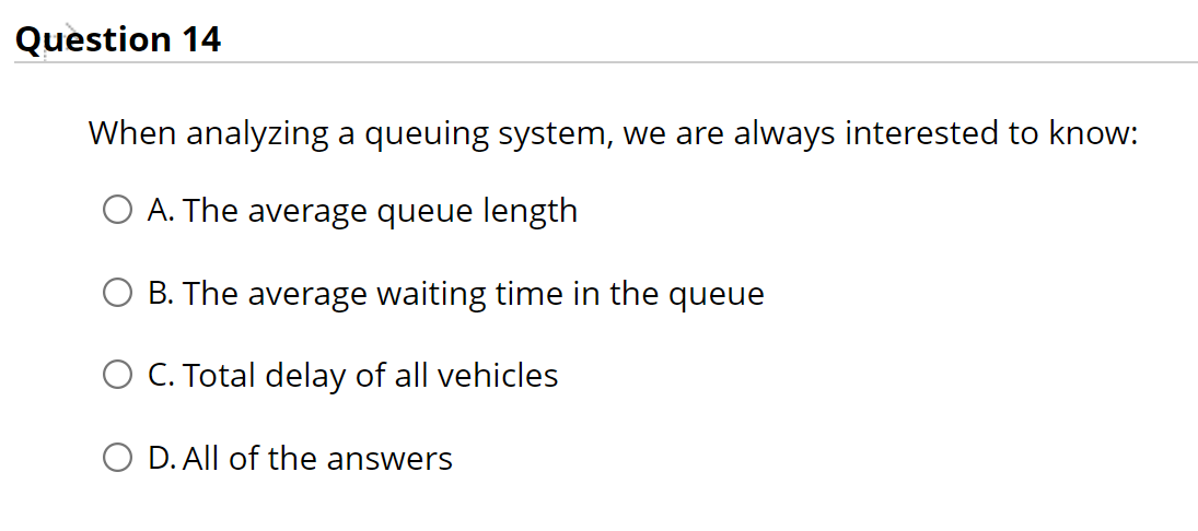 Question 1 4 When analyzing a queuing system, we
