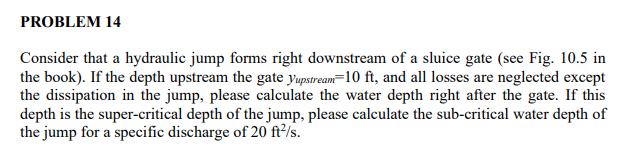 PROBLEM 1 4 Consider that a hydraulic jump forms