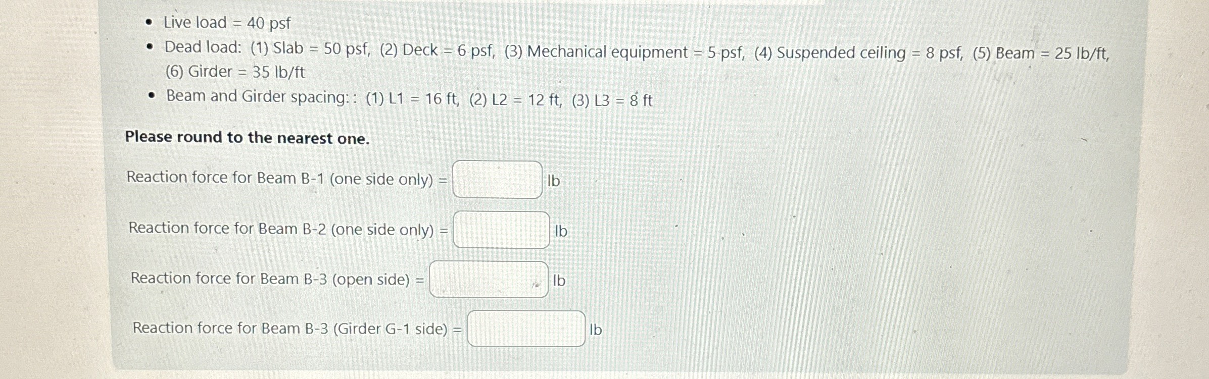 Live load = 4 0 psf Dead load: ( 1 ) Slab = 5 0