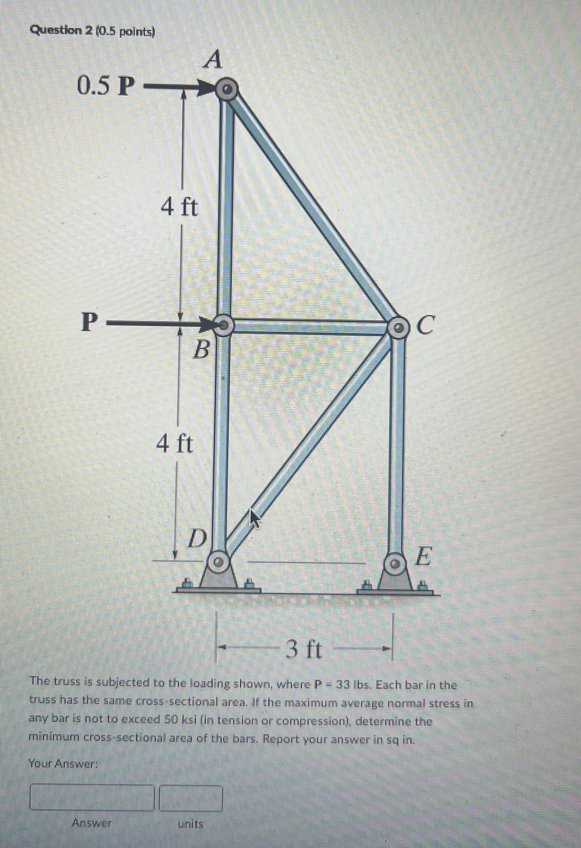 Question 2 ( 0 . 5 points ) The truss is